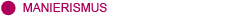 Manierismus